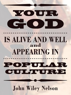 cover image of Your God is Alive and Well and Appearing in Popular Culture